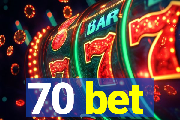 70 bet